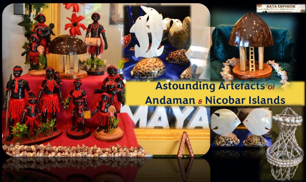 Astounding Artefacts of Andaman and Nicobar Islands